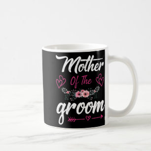 Mother Of The Groom I Loved Her First Bride And Gr Coffee Mug