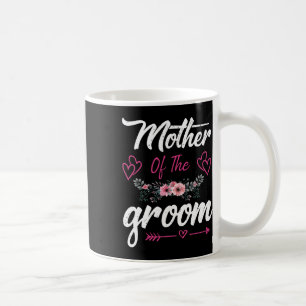 Mother Of The Groom I Loved Her First Bride And Gr Coffee Mug