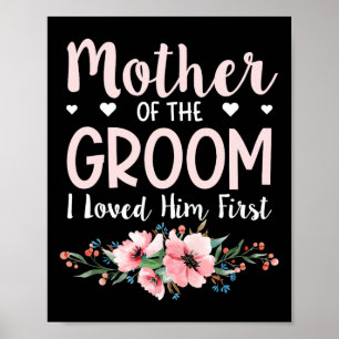 Mother Of The Groom I Loved Him First 14 Poster