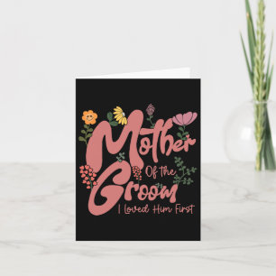 Mother Of The Groom I Loved Him First Mothers Day Card