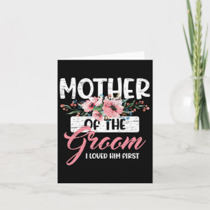 Mother Of The Groom I Loved Him First Mother's Day Card