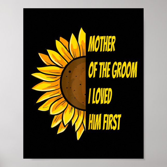 Mother Of The Groom I Loved Him First Mother's Day Poster (Front)