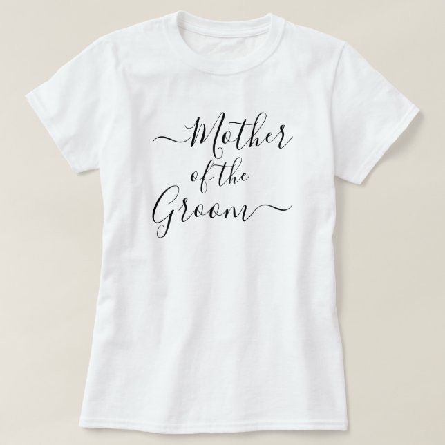 Mother of the Groom modern script wedding party T-Shirt (Design Front)