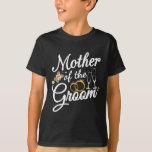 Mother Of The Groom Mum Gifts For Wedding Or Bache T-Shirt<br><div class="desc">Mother Of The Groom Mum Gifts For Wedding Or Bachelor Party</div>