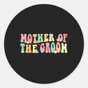 Mother Of The Groom Mum Groovy Bachelor Party Wedd Classic Round Sticker