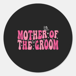 Mother Of The Groom Mum Groovy Wedding Bachelor Pa Classic Round Sticker