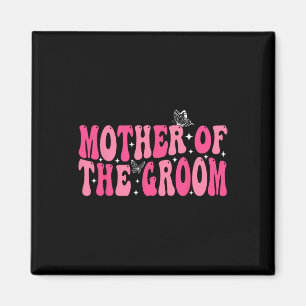 Mother Of The Groom Mum Groovy Wedding Bachelor Pa Magnet