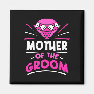 Mother Of The Groom Party Bachelor Sayings Wedding Magnet