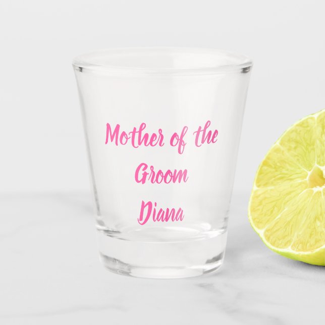 Mother of the Groom Pink Custom Name Gifts Wedding Shot Glass (Front)