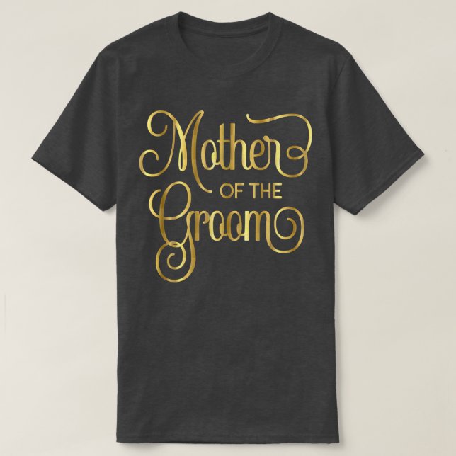 Mother of the Groom  Script Wedding Bridal Bride 4 T-Shirt (Design Front)