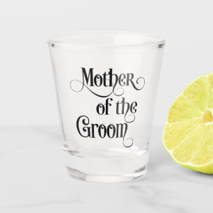 Mother of the Groom Shot Glass