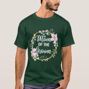 Mother Of The Groom Shower Wedding Day Groom's Mum T-Shirt