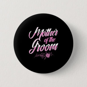 Mother Of The Groom Wedding Day Bachelorette Party 6 Cm Round Badge