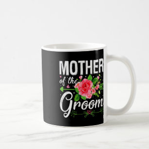 Mother Of The Groom Wedding Engagement Mother's Da Coffee Mug