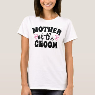 Mother of the Groom Wedding Gift Grooms Mum T-Shirt