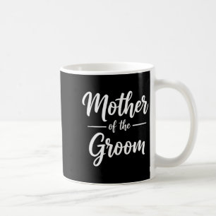 Mother of The Groom Wedding Mum Funny Keepsake Coffee Mug