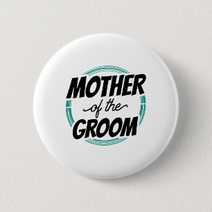Mother Of The Groom Wedding Party Bachelor Mum Mum 6 Cm Round Badge