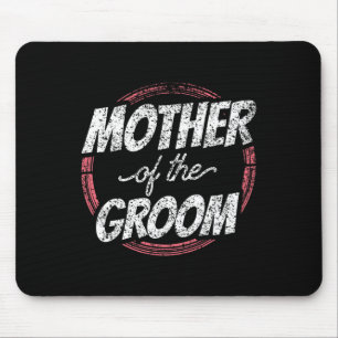 Mother Of The Groom Wedding Party Bachelor Mum Mum Mouse Pad