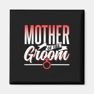 Mother Of The Groom Wedding Party Bachelor Sayings Magnet