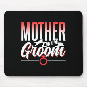 Mother Of The Groom Wedding Party Bachelor Sayings Mouse Pad