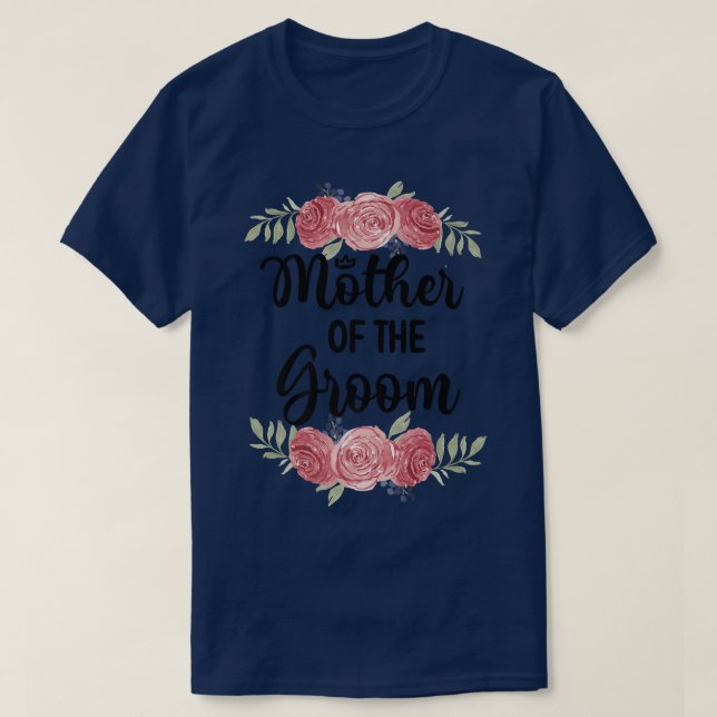 Mother Of The Groom Wedding Party Groom Shower Mum T-Shirt (Design Front)