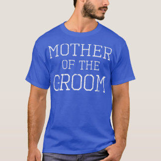 Mother of the GroomCoordinating Wedding Party Tee