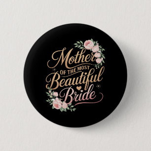 Mother Of The Most Beautiful Bride2 6 Cm Round Badge
