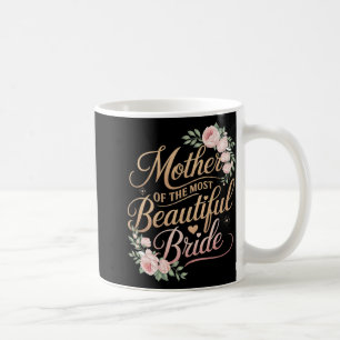 Mother Of The Most Beautiful Bride2 Coffee Mug