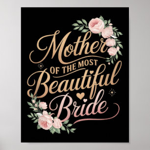 Mother Of The Most Beautiful Bride, Wedding Bridal Poster