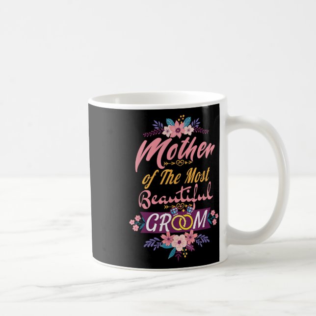 Mother Of The Most Beautiful Groom, Wedding Bridal Coffee Mug (Right)