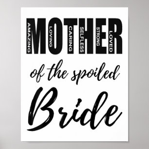 Mother Of The Spoiled Bride Funny Mum Wedding Rehe Poster