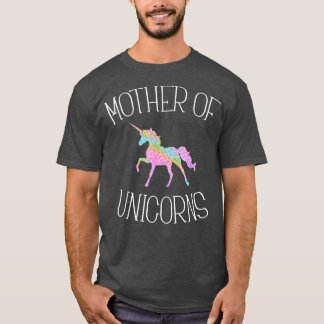 Mother of Unicorns T  T-Shirt