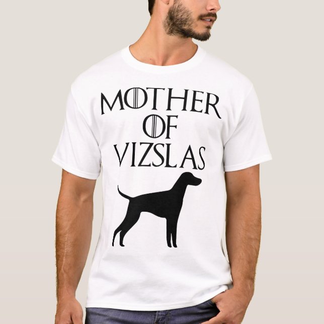 mother of vizslas dog t-shirts (Front)