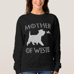 Mother Of Westies Unrivaled Mothers Day Novelty Sweatshirt