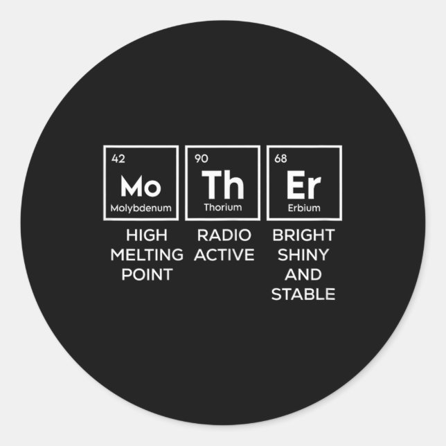 Mother Periodic Table Funny Chemist Mum Momma Momm Classic Round Sticker (Front)