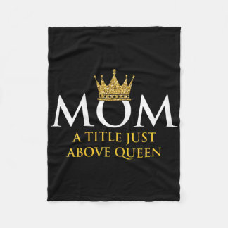 Mother Queen Mum Mum Grandmother Parents Mother's  Fleece Blanket