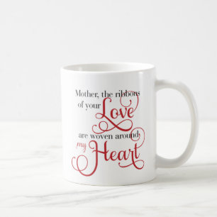 Mother Ribbons of Love Woven around my Heart photo Coffee Mug