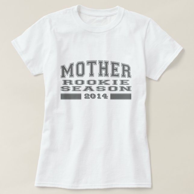 Mother - Rookie Season (Customisable Year) T-Shirt (Design Front)