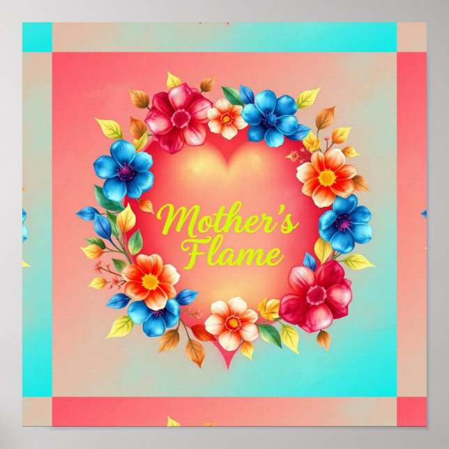 Mother’s Bold Heart Flame Poster (Front)