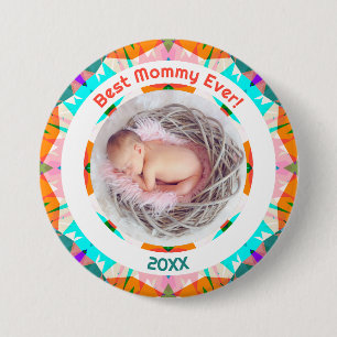 Mother’s Day Best Mommy Ever Baby Girl Photo Gift 7.5 Cm Round Badge
