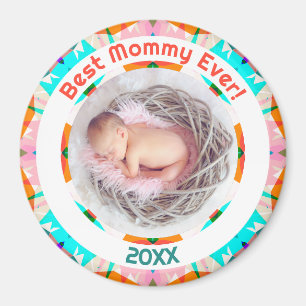 Mother’s Day Best Mommy Ever Baby Girl Photo Gift  Magnet