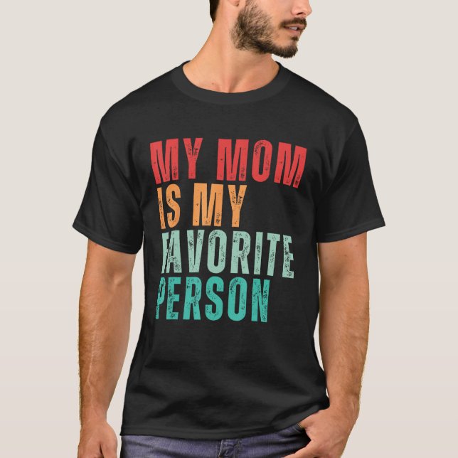 Mother s Day Celebration My Mum Is My Favourite Pe T-Shirt (Front)