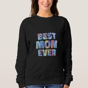 Mother S Day Women S Day Mother Best Forever Sweatshirt