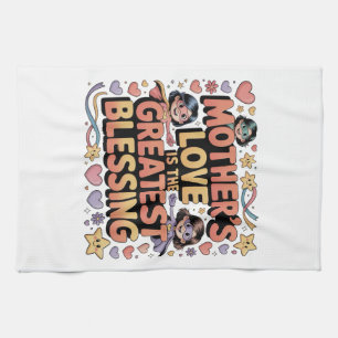 Mother’s Love Is The Greatest Blessing Tea Towel