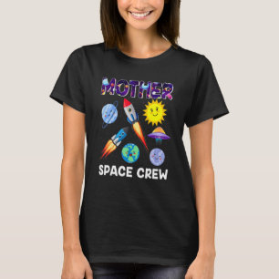 Mother Space Crew Mother Of The Birthday Boy Astro T-Shirt