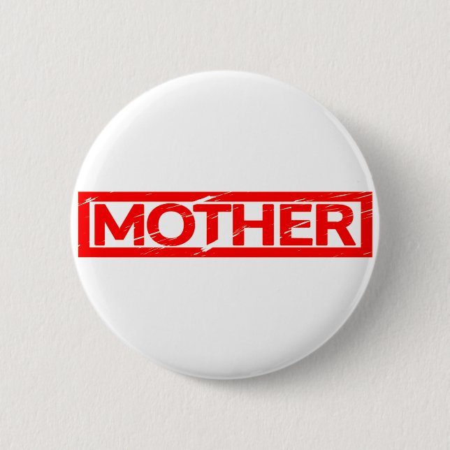 Mother Stamp 6 Cm Round Badge (Front)
