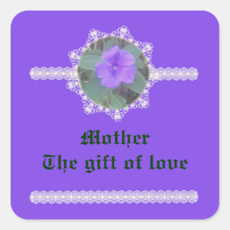 Mother – The gift of love Square Sticker