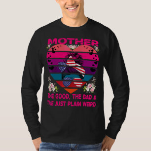 Mother The Good The Bad & The Just Plain Weird Mot T-Shirt