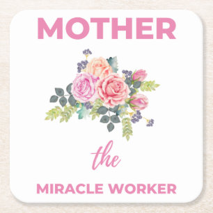 Mother The Miracle Worker 2 Square Paper Coaster