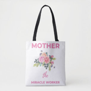 Mother The Miracle Worker 2 Tote Bag